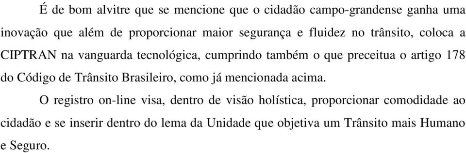 artigo 178 do Código de Trânsito Brasileiro, como já mencionada acima.