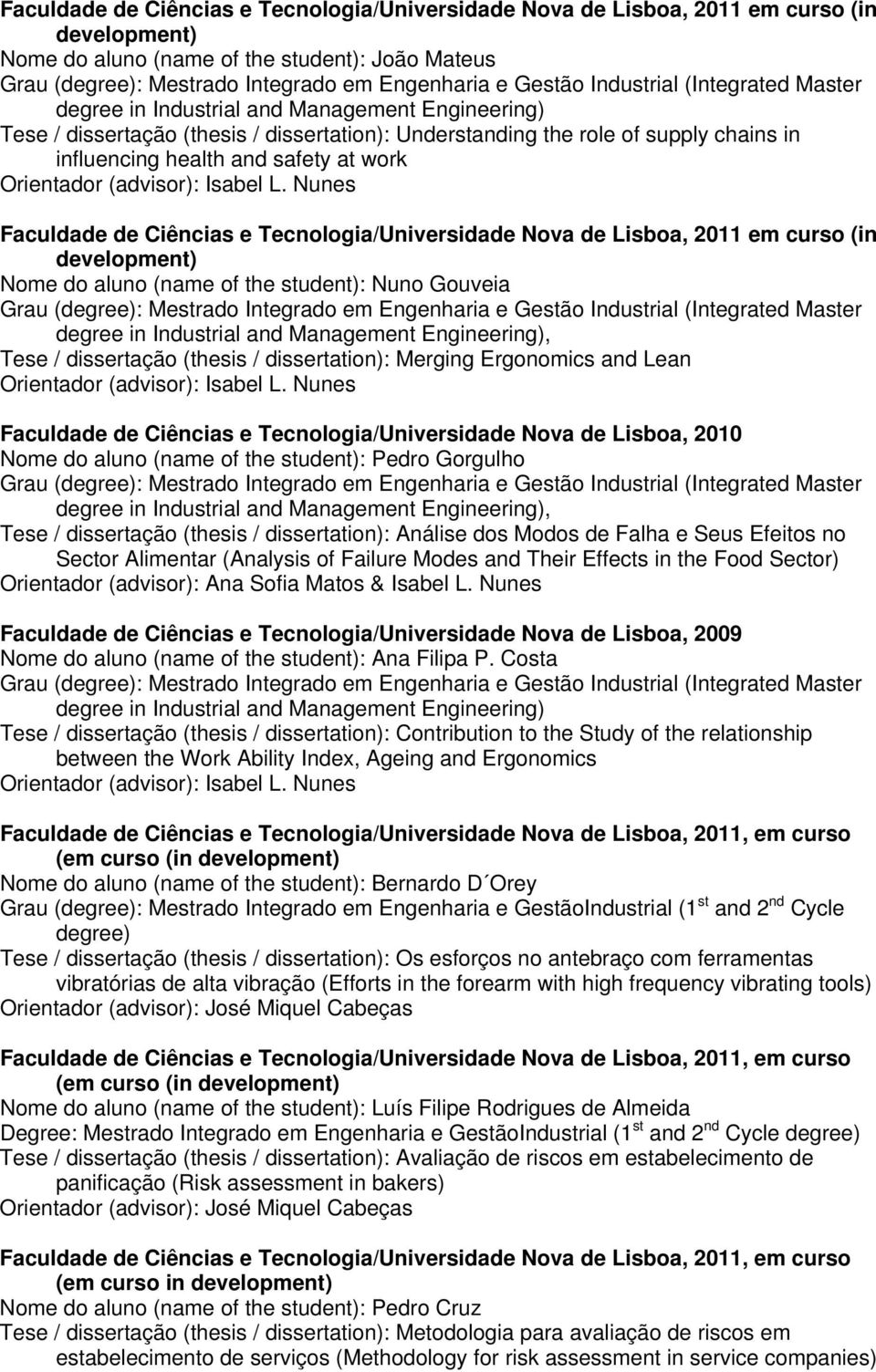 Gestão Industrial (Integrated Master degree in Industrial and Management Engineering), Tese / dissertação (thesis / dissertation): Merging Ergonomics and Lean Faculdade de Ciências e