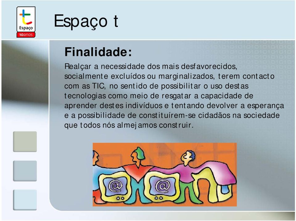 tecnologias como meio de resgatar a capacidade de aprender destes indivíduos e tentando