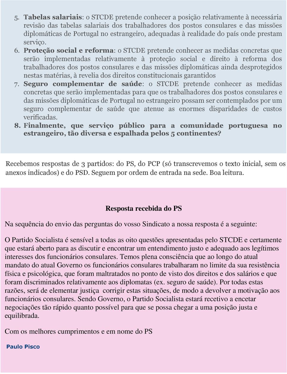 Proteção social e reforma: o STCDE pretende conhecer as medidas concretas que serão implementadas relativamente à proteção social e direito à reforma dos trabalhadores dos postos consulares e das