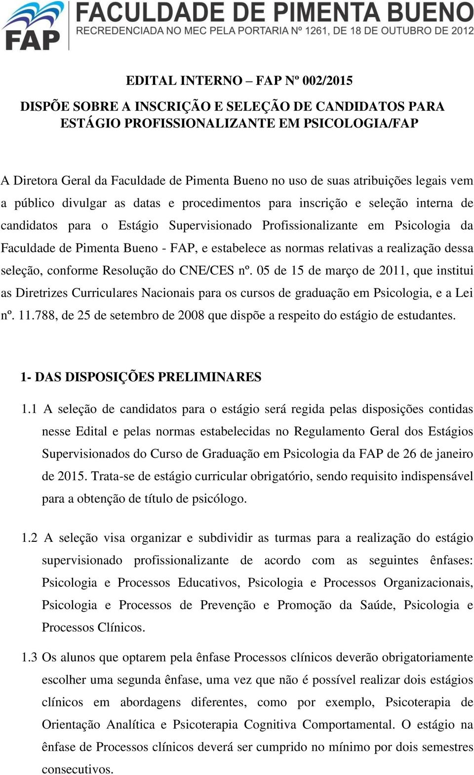 Pimenta Bueno - FAP, e estabelece as normas relativas a realização dessa seleção, conforme Resolução do CNE/CES nº.