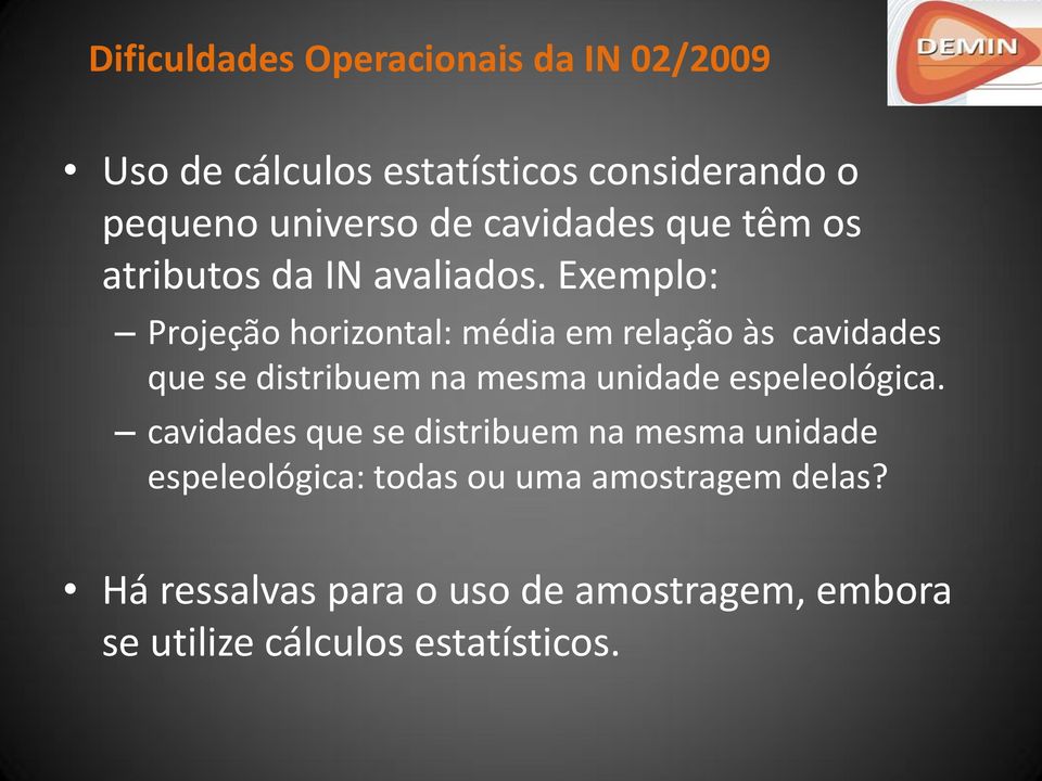 Exemplo: Projeção horizontal: média em relação às cavidades que se distribuem na mesma unidade