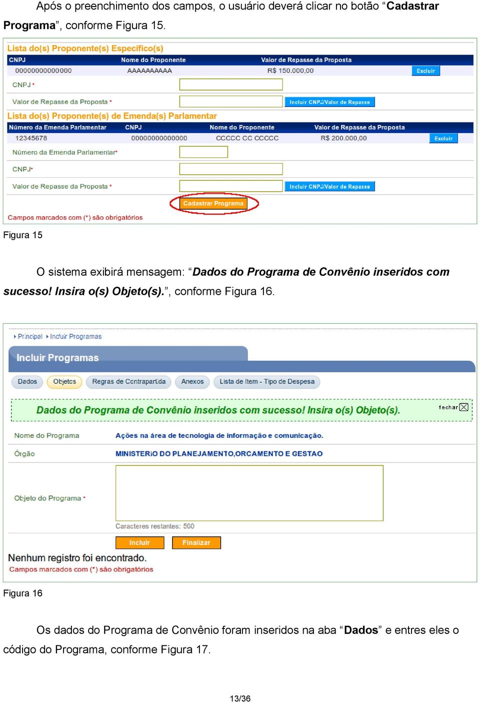 Figura 15 O sistema exibirá mensagem: Dados do Programa de Convênio inseridos com sucesso!