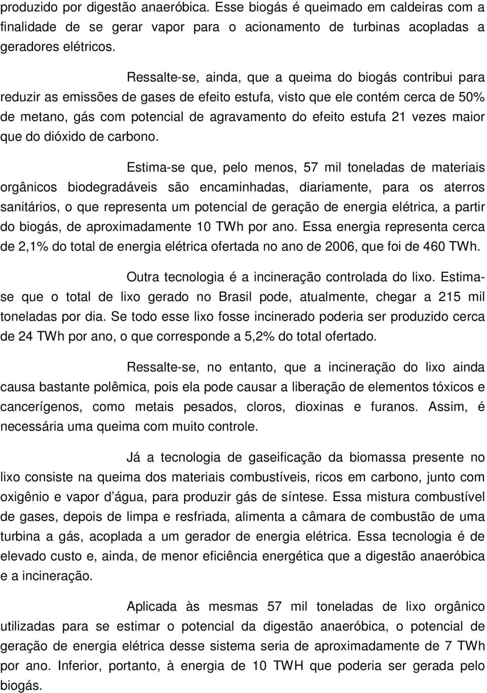 21 vezes maior que do dióxido de carbono.