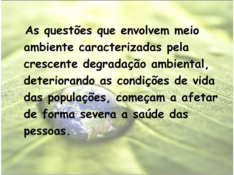 ambiental, deteriorando as condições de vida das