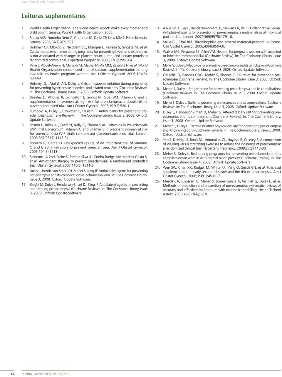 Calcium supplementation during pregnancy for preventing hypertensive disorders is not associated with changes in platelet count, urate, and urinary protein: a randomized control trial.