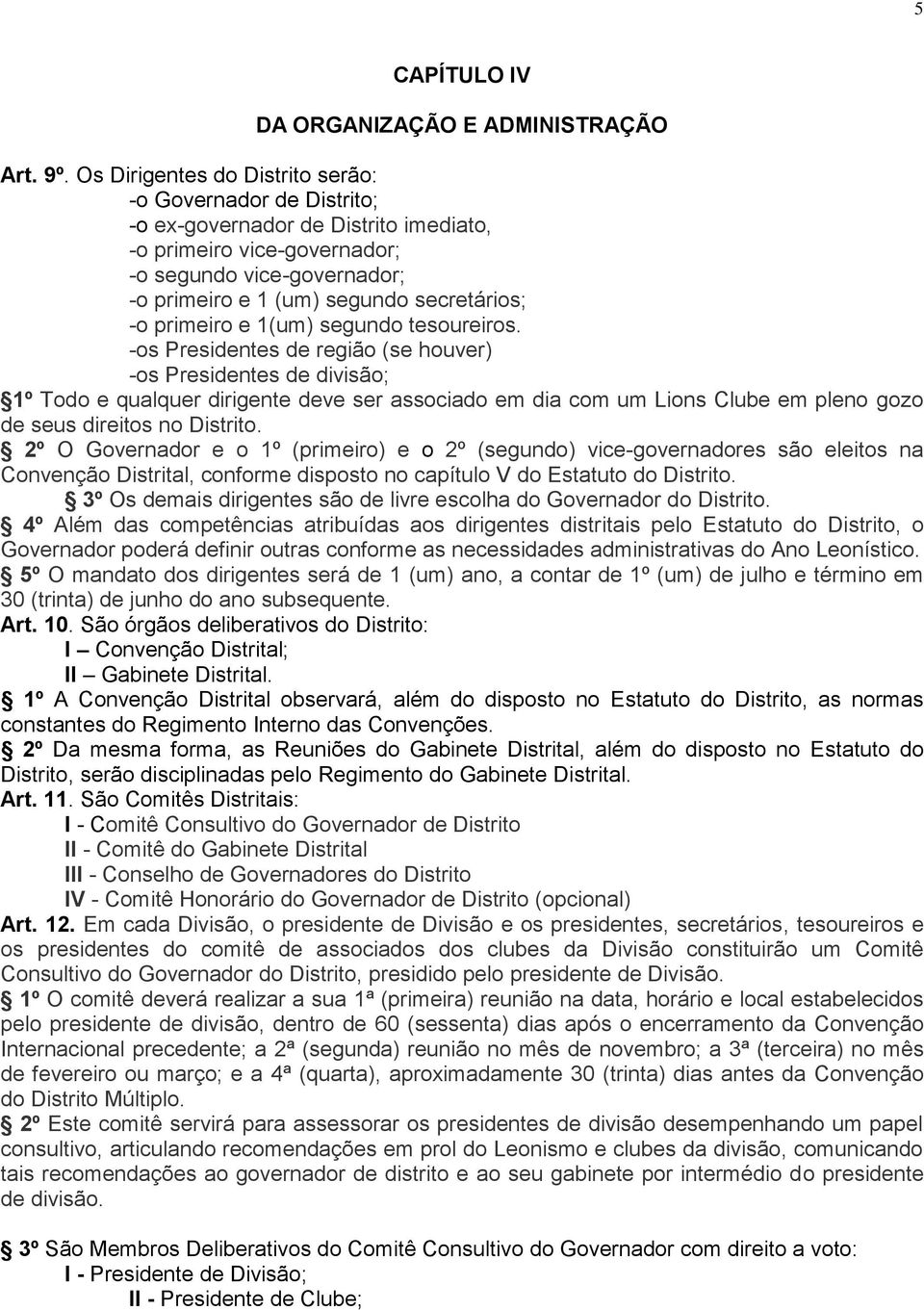 -o primeiro e 1(um) segundo tesoureiros.