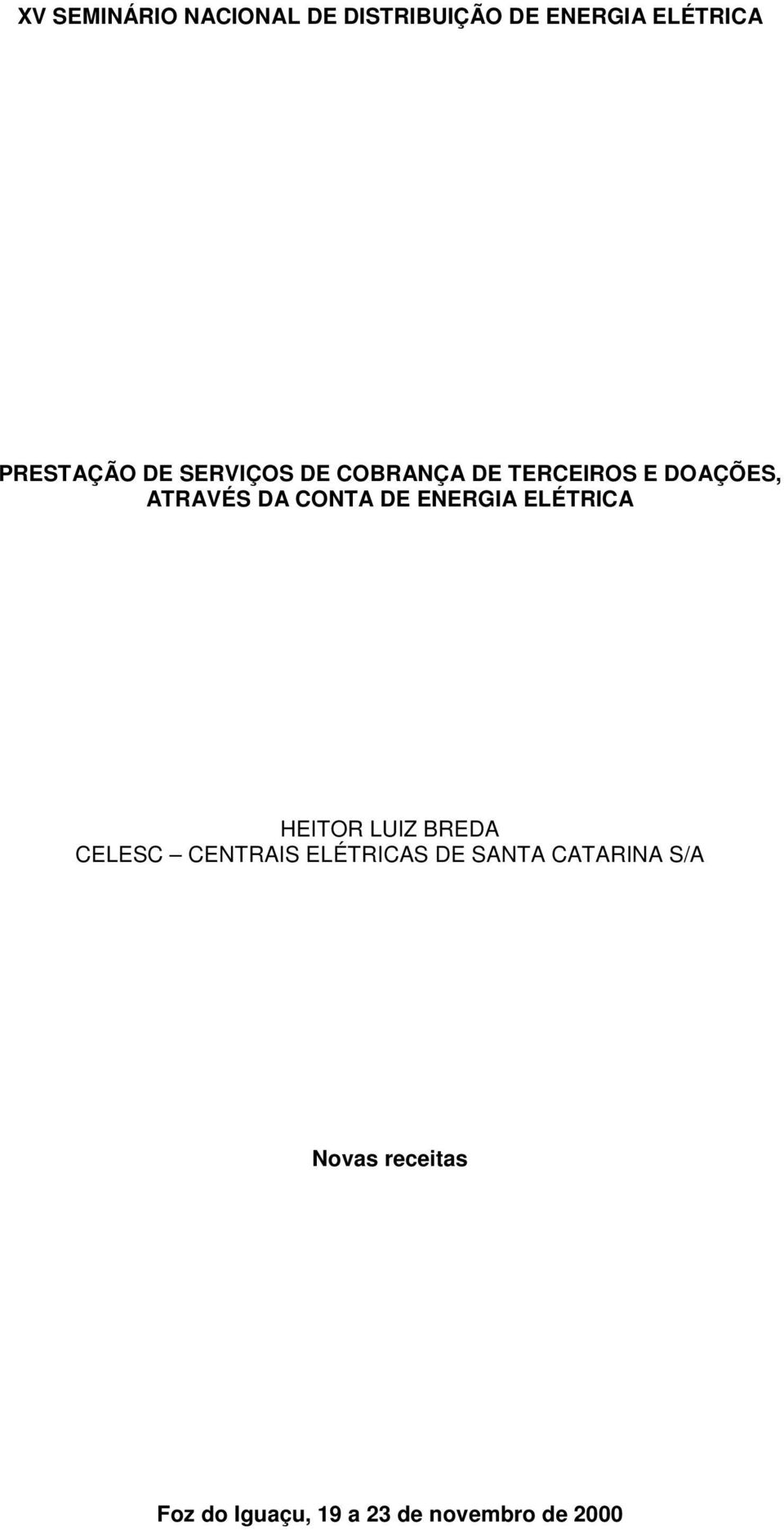 ENERGIA ELÉTRICA HEITOR LUIZ BREDA CELESC CENTRAIS ELÉTRICAS DE