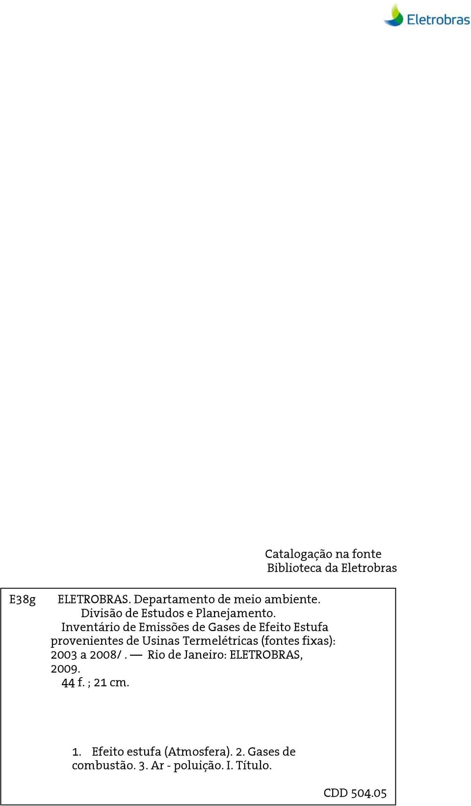 Inventário de Emissões de Gases de Efeito Estufa : /.