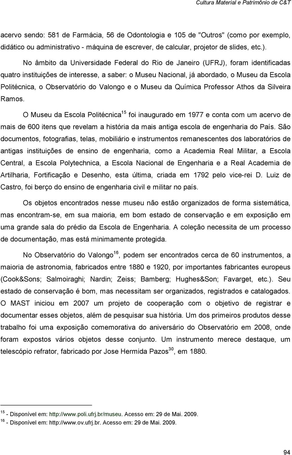 do Valongo e o Museu da Química Professor Athos da Silveira Ramos.