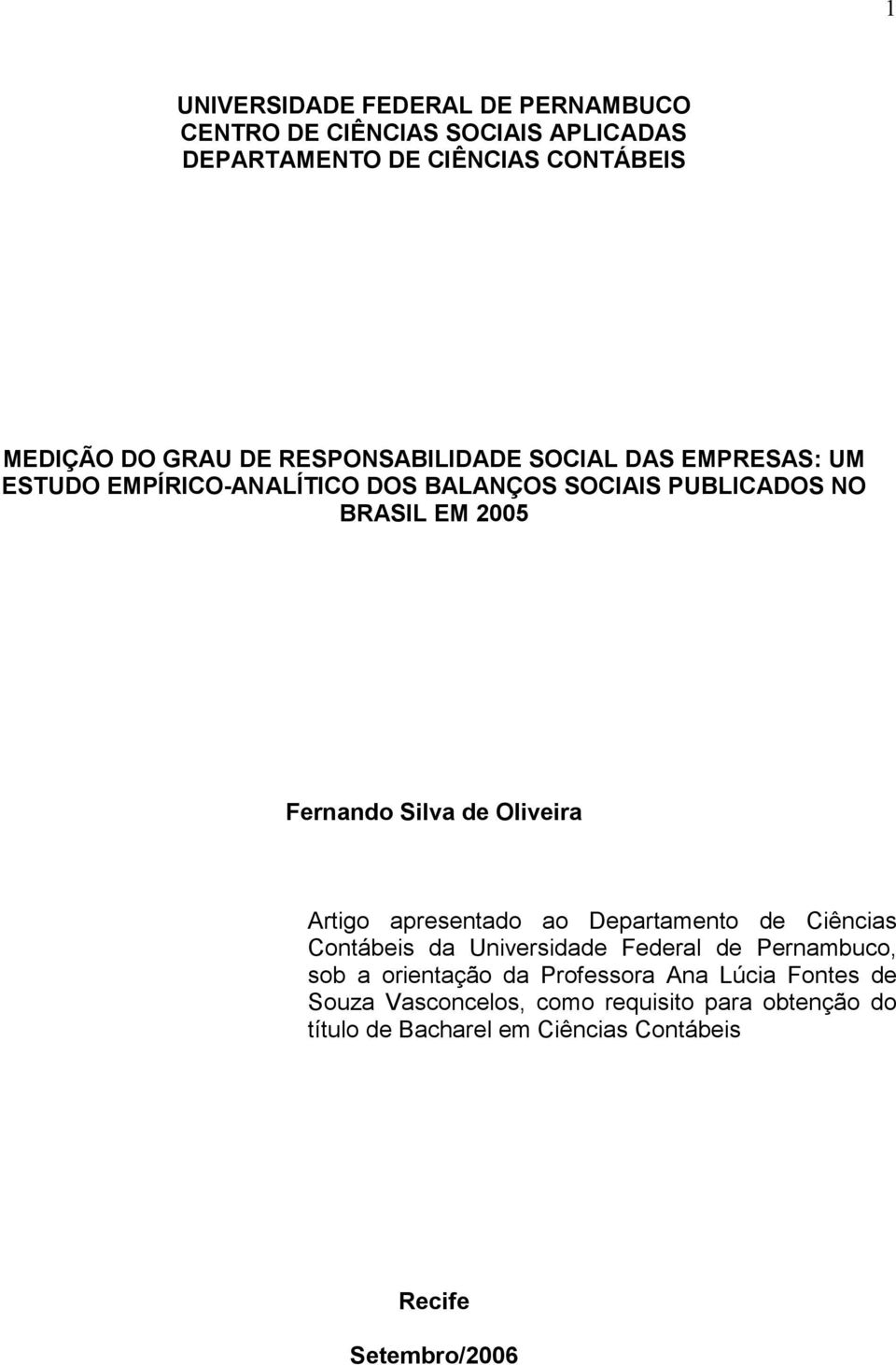 de Oliveira Artigo apresentado ao Departamento de Ciências Contábeis da Universidade Federal de Pernambuco, sob a orientação da