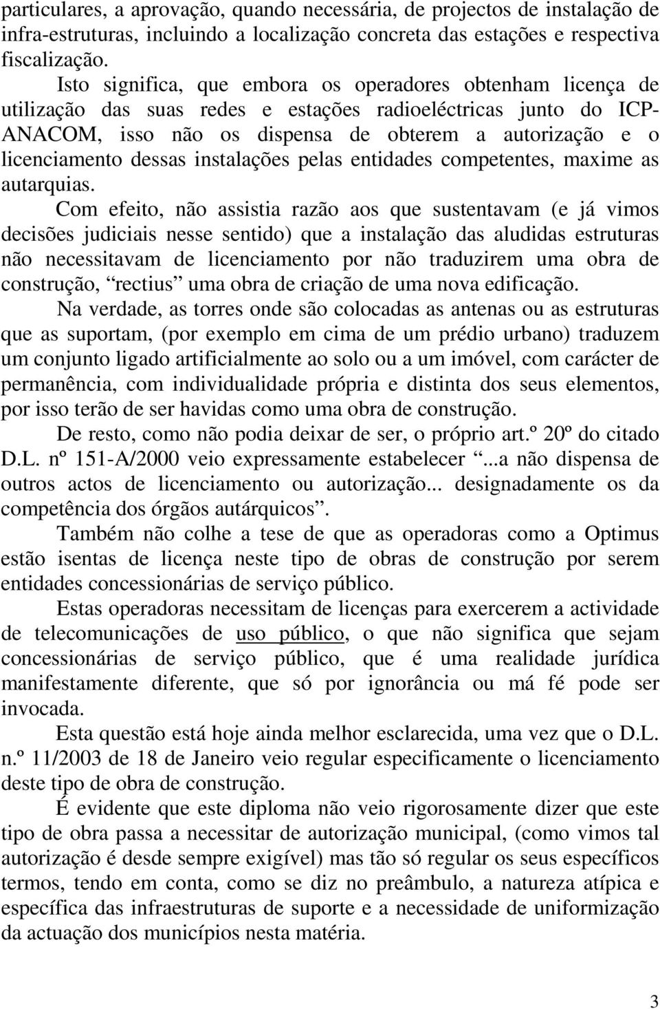 dessas instalações pelas entidades competentes, maxime as autarquias.