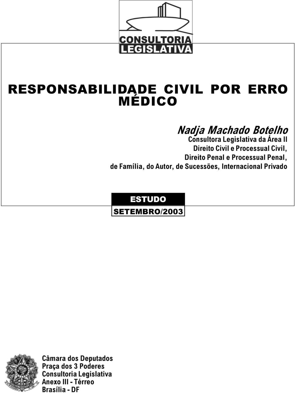 Família, do Autor, de Sucessões, Internacional Privado ESTUDO SETEMBRO/2003 Câmara