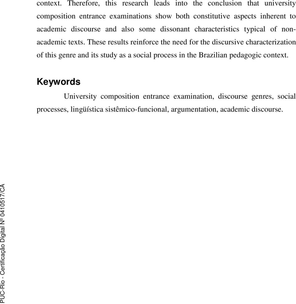 inherent to academic discourse and also some dissonant characteristics typical of nonacademic texts.