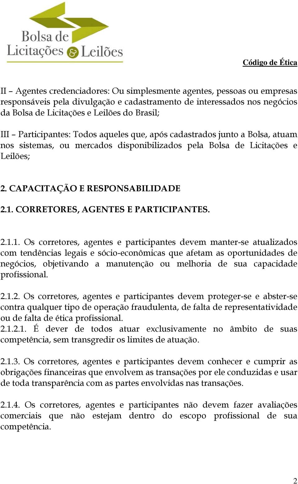 CORRETORES, AGENTES E PARTICIPANTES. 2.1.