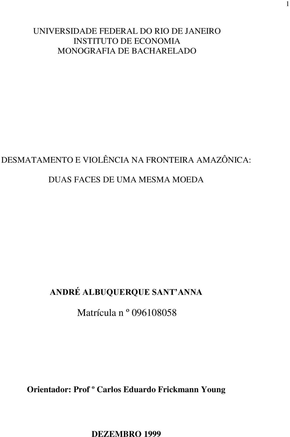 AMAZÔNICA: DUAS FACES DE UMA MESMA MOEDA ANDRÉ ALBUQUERQUE SANT ANNA