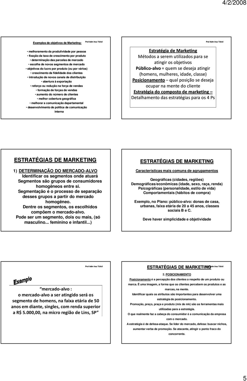 de forças de vendas aumento do número de clientes melhor cobertura geográfica melhorar a comunicação departamental desenvolvimento de política de comunicação interna Estratégia de Marketing Métodos a