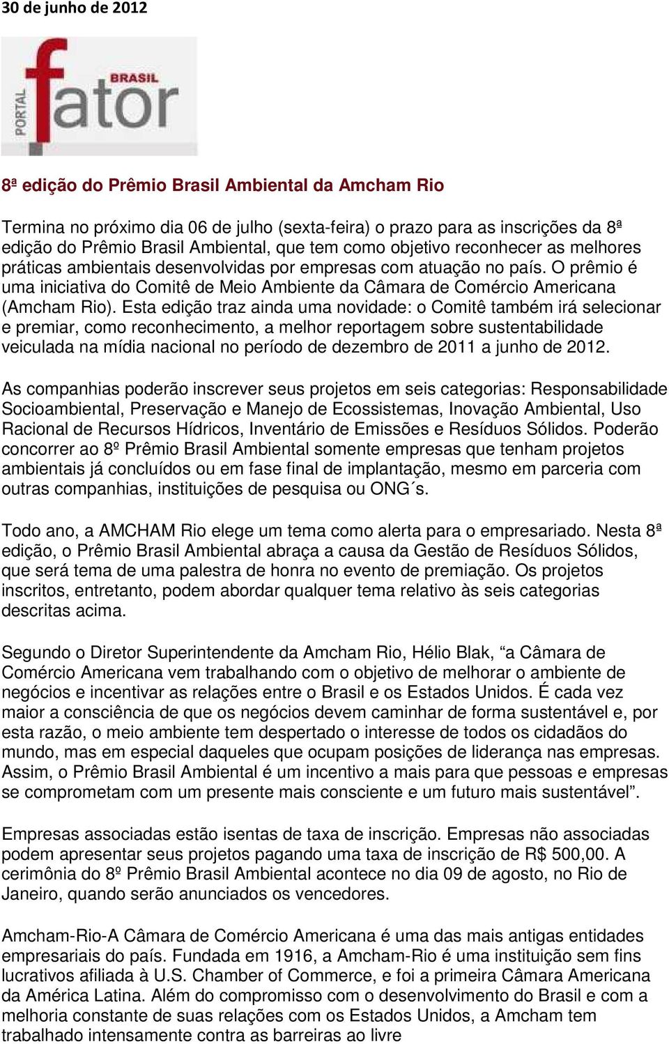 O prêmio é uma iniciativa do Comitê de Meio Ambiente da Câmara de Comércio Americana (Amcham Rio).