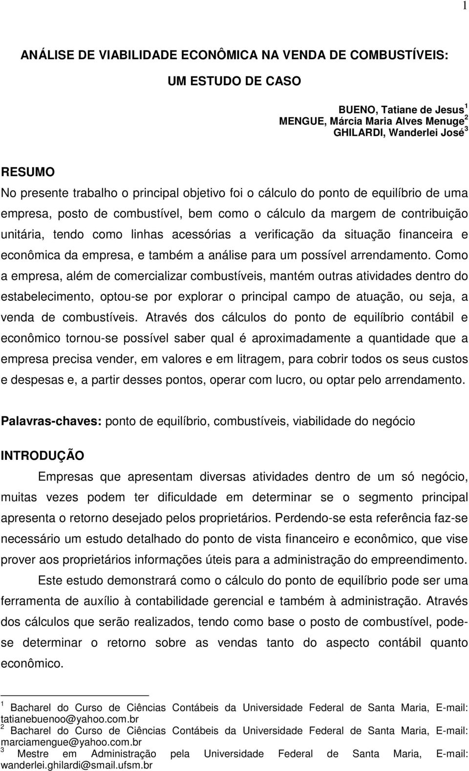 situação financeira e econômica da empresa, e também a análise para um possível arrendamento.