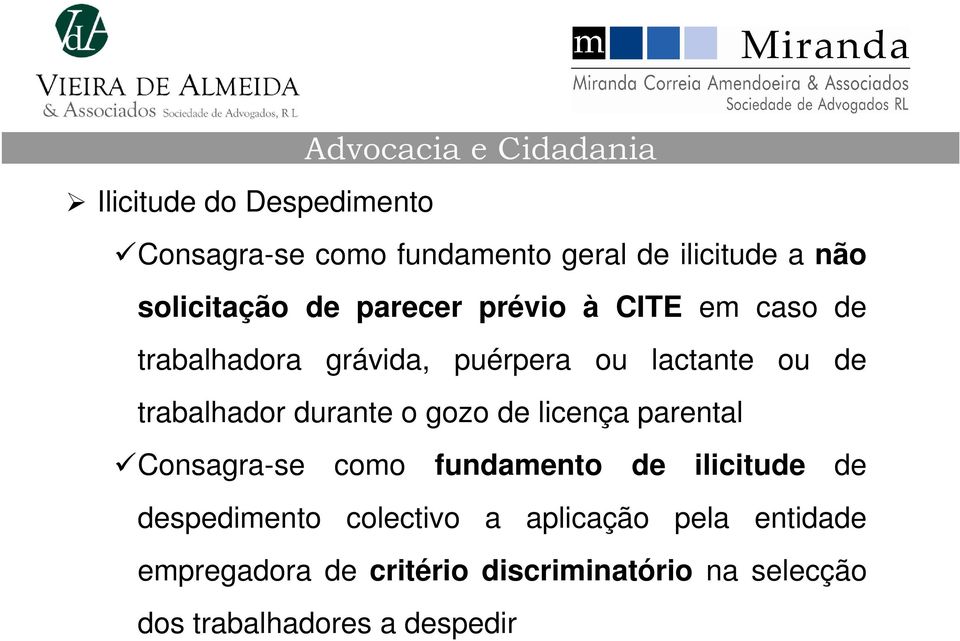 durante o gozo de licença parental Consagra-se como fundamento de ilicitude de despedimento