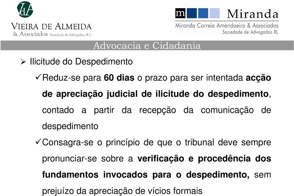 despedimento Consagra-se o princípio de que o tribunal deve sempre pronunciar-se sobre a