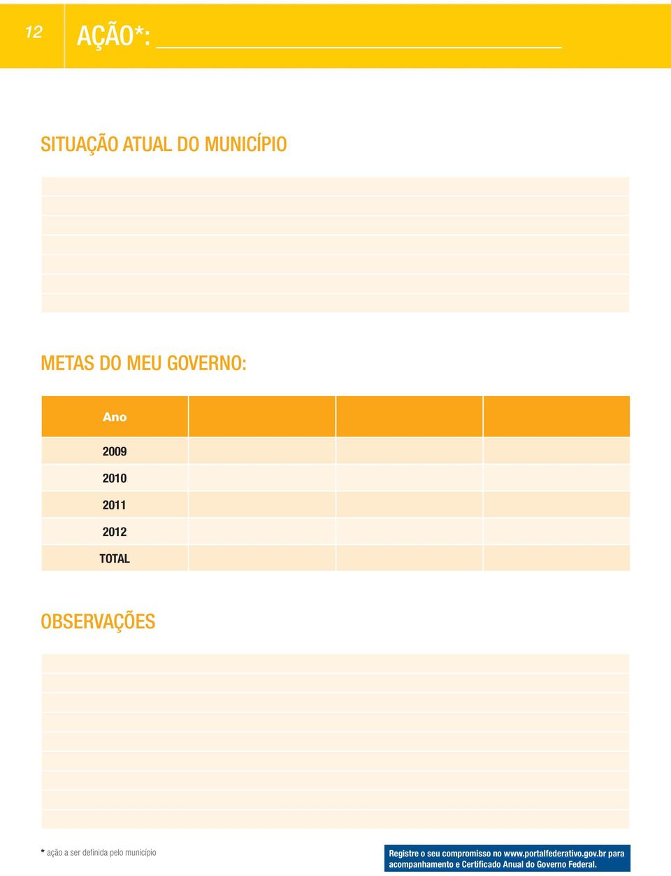 pelo município Registre o seu compromisso no www.