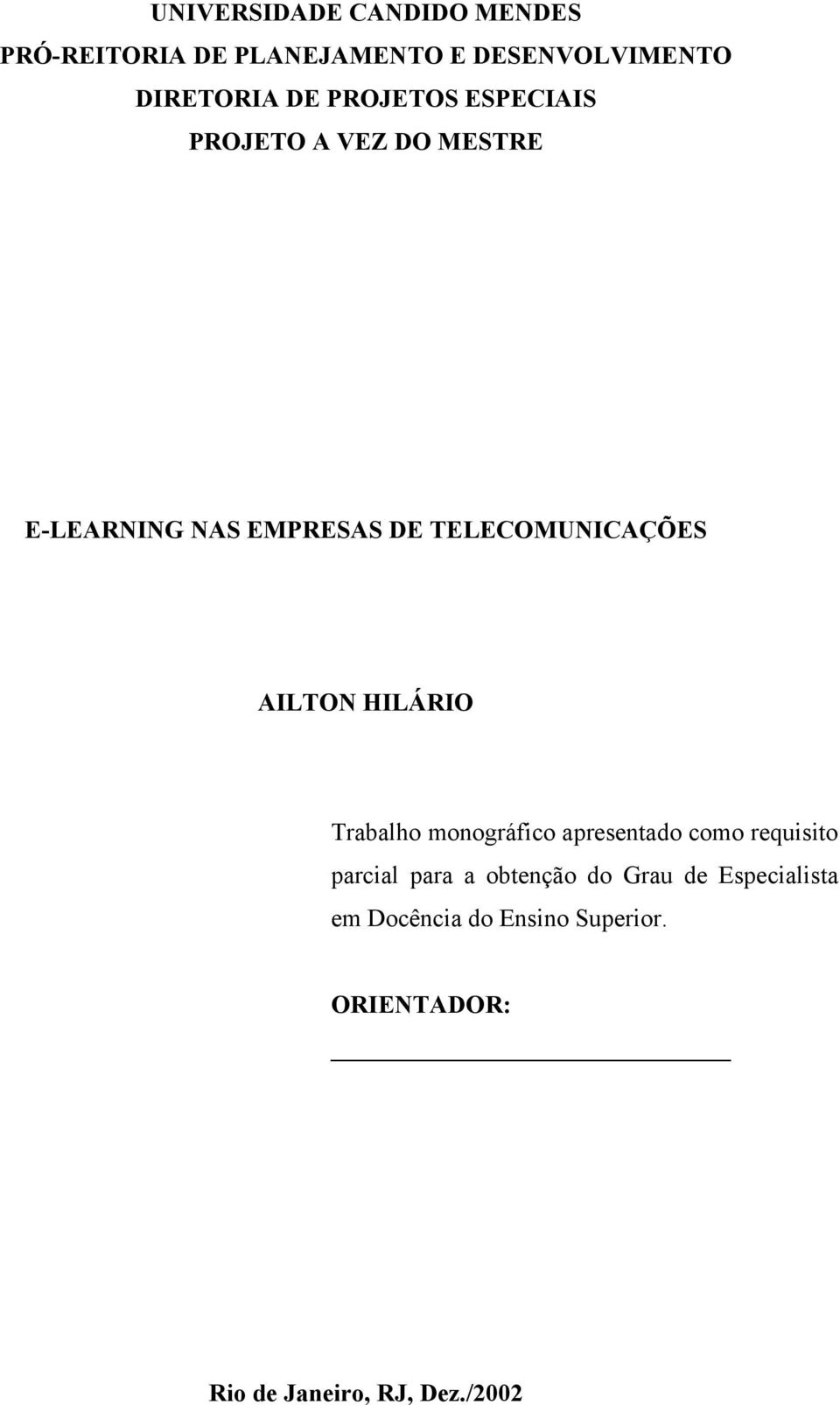 AILTON HILÁRIO Trabalho monográfico apresentado como requisito parcial para a obtenção do