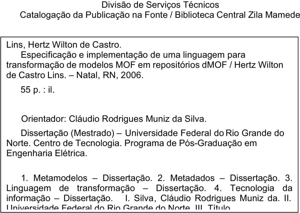 Orientador: Cláudio Rodrigues Muniz da Silva. Dissertação (Mestrado) Universidade Federal do Rio Grande do Norte. Centro de Tecnologia.