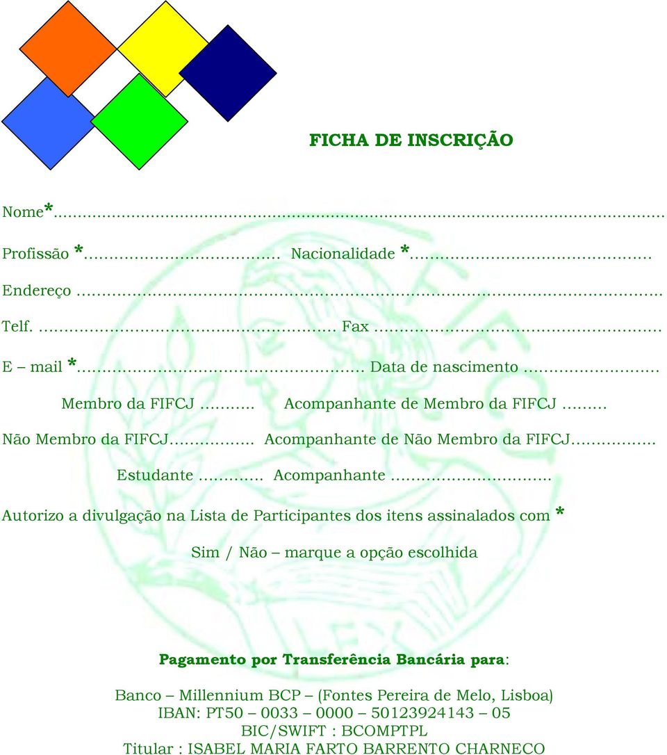 de Membro da FIFCJ Não Membro da FIFCJ.de Não Membro da FIFCJ.. Estudante. Acompanhante.