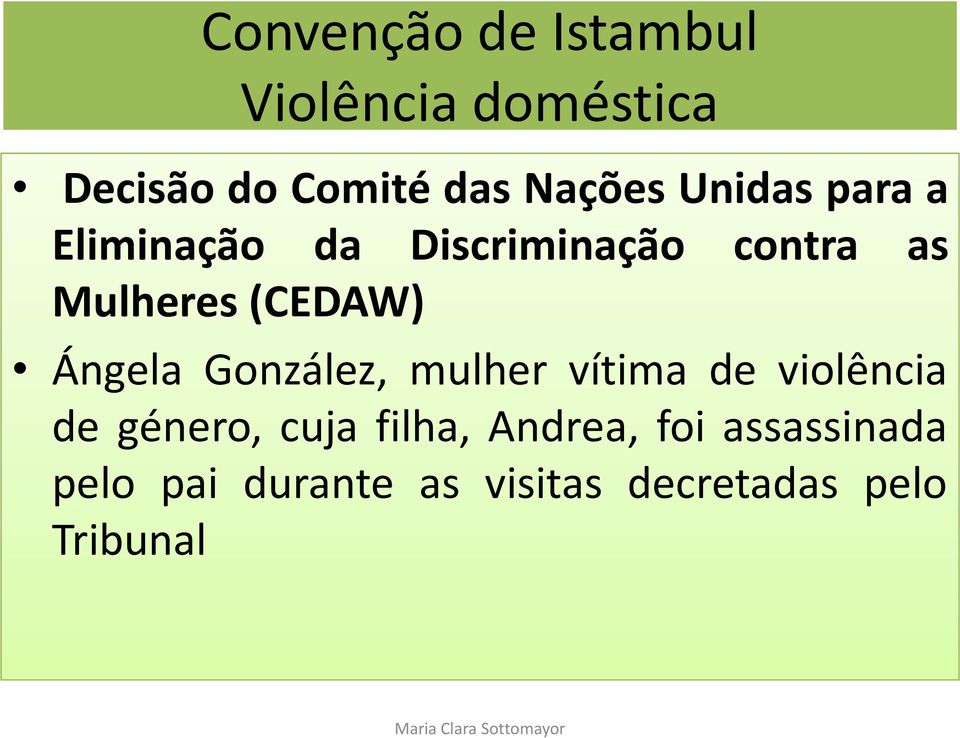 González, mulher vítima de violência de género, cuja filha, Andrea, foi