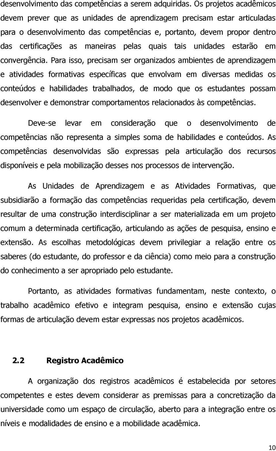 pelas quais tais unidades estarão em convergência.