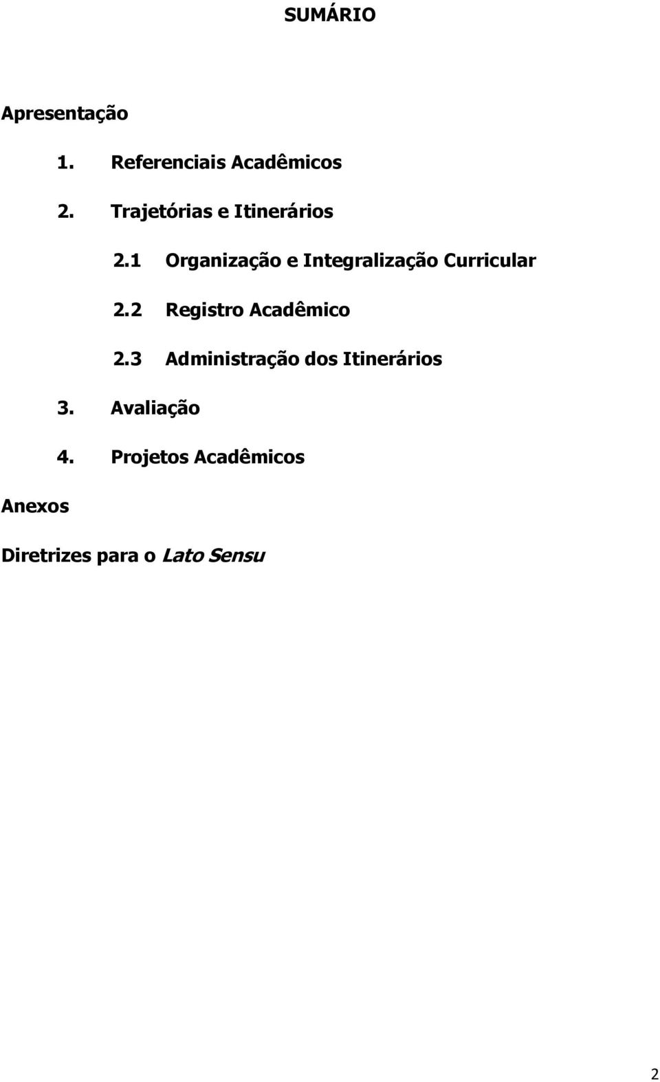 1 Organização e Integralização Curricular 2.