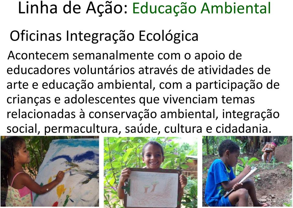 educação ambiental, com a participação de crianças e adolescentes que vivenciam temas