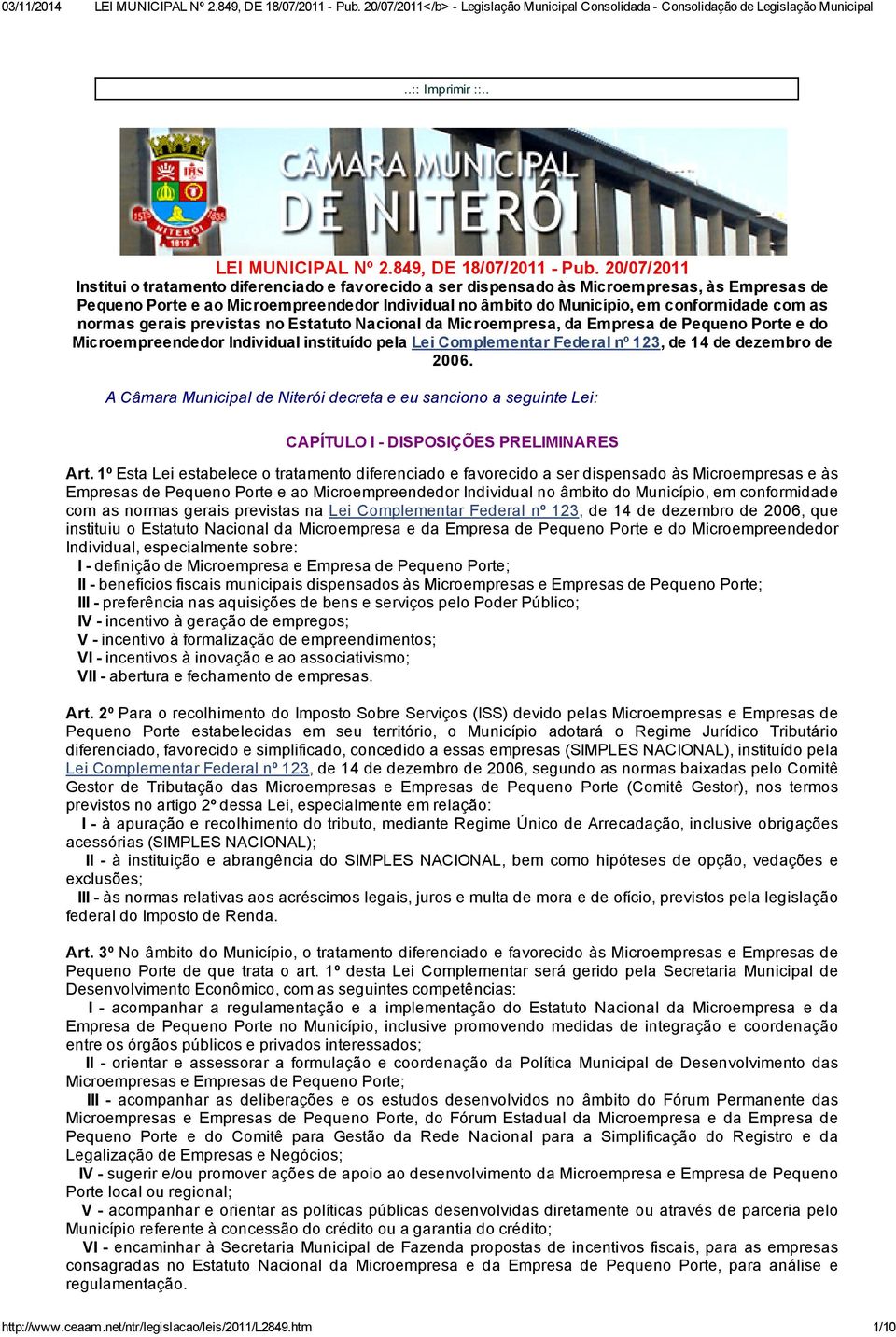 com as normas gerais previstas no Estatuto Nacional da Microempresa, da Empresa de Pequeno Porte e do Microempreendedor Individual instituído pela Lei Complementar Federal nº 123, de 14 de dezembro