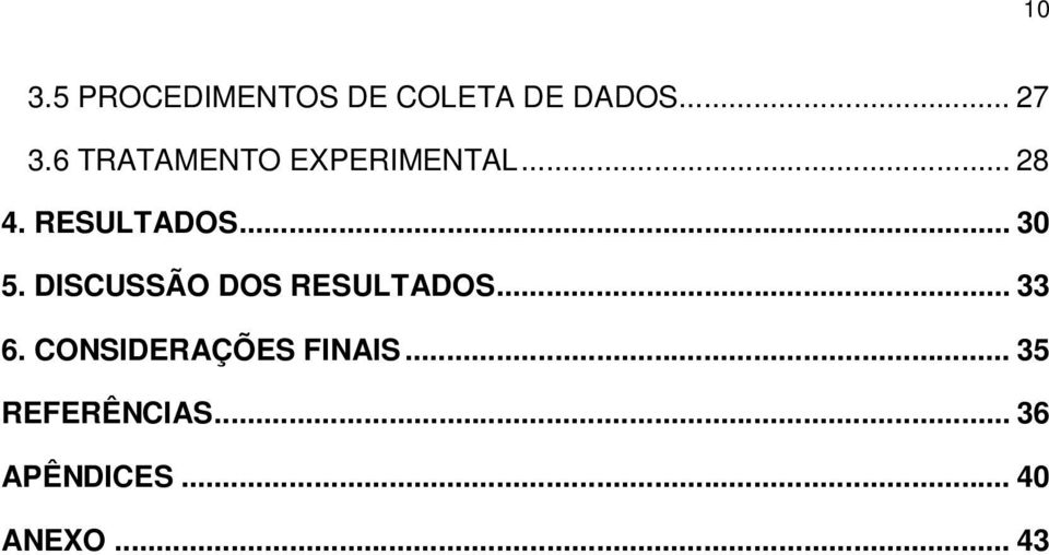 DISCUSSÃO DOS RESULTADOS... 33 6.