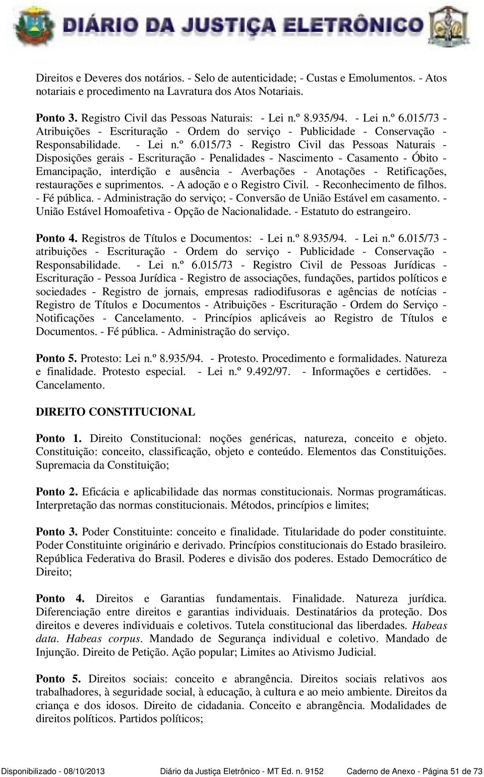 015/73 - Atribuições - Escrituração - Ordem do serviço - Publicidade - Conservação - Responsabilidade. - Lei n.º 6.