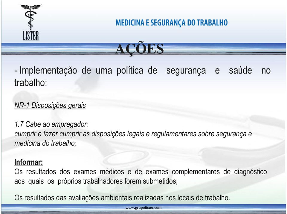 medicina do trabalho; Informar: Os resultados dos exames médicos e de exames complementares de diagnóstico