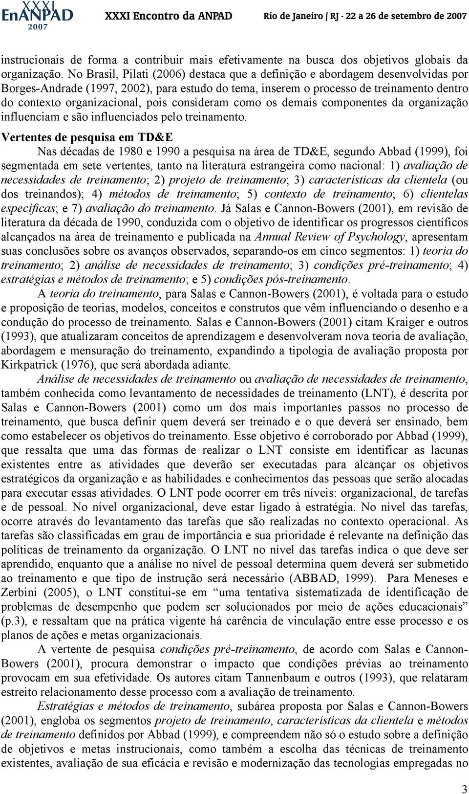 pois consideram como os demais componentes da organização influenciam e são influenciados pelo treinamento.