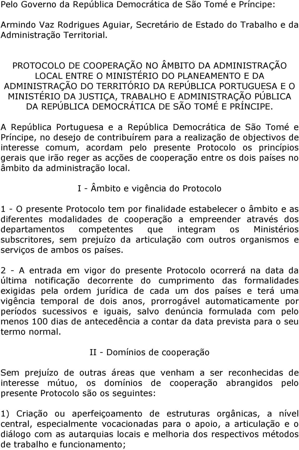 PÚBLICA DA REPÚBLICA DEMOCRÁTICA DE SÃO TOMÉ E PRÍNCIPE.