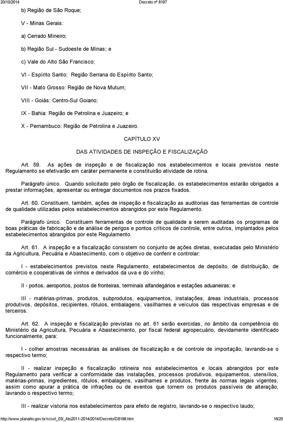 CAPÍTULO XV DAS ATIVIDADES DE INSPEÇÃO E FISCALIZAÇÃO Art. 59.