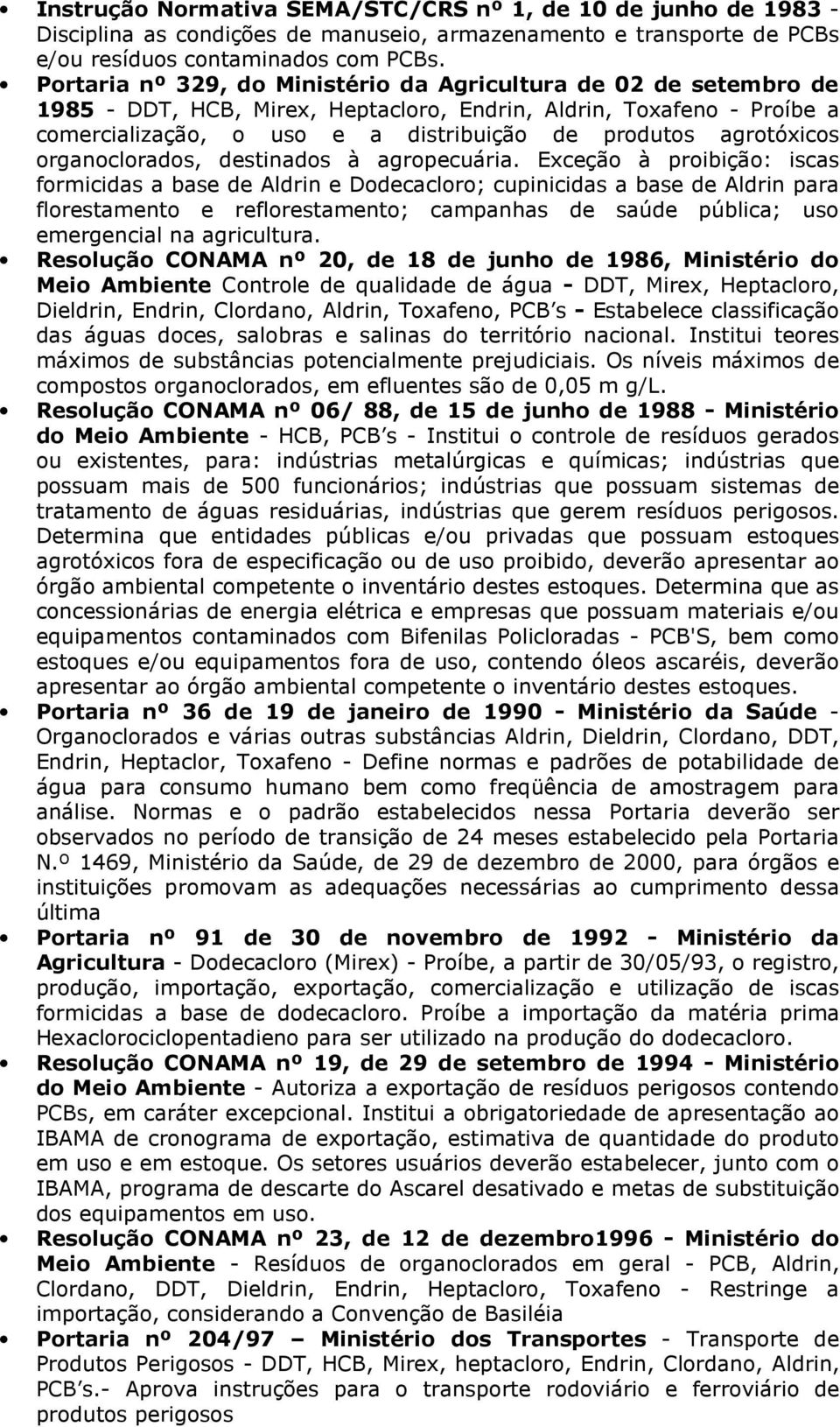 agrotóxicos organoclorados, destinados à agropecuária.