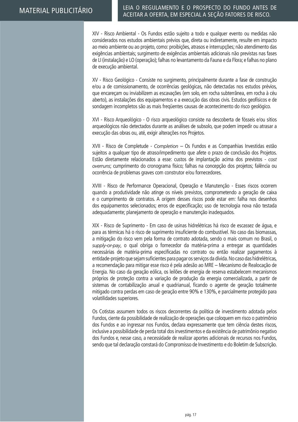 (operação); falhas no levantamento da Fauna e da Flora; e falhas no plano de execução ambiental.