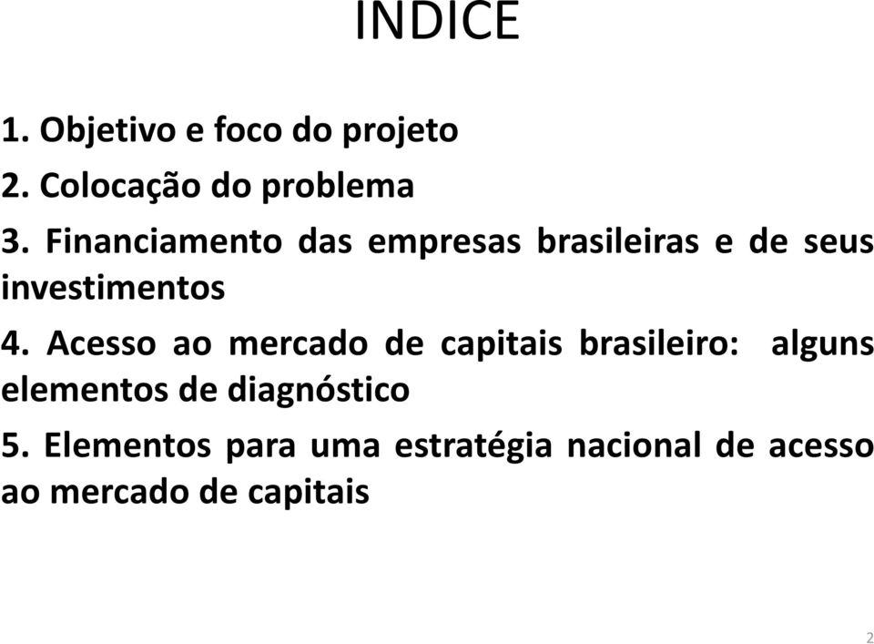 Acesso ao mercado de capitais brasileiro: alguns elementos de