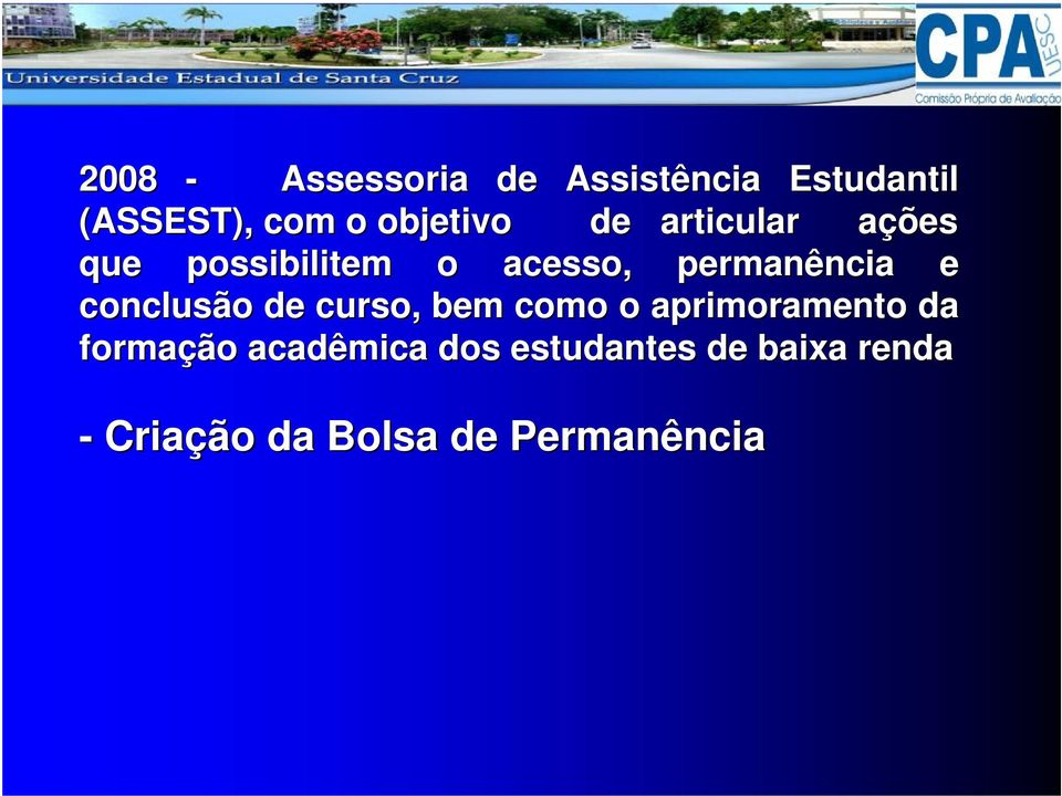 permanência e conclusão de curso, bem como o aprimoramento da