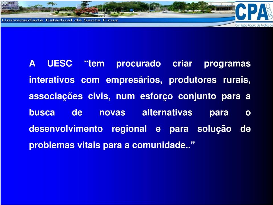 esforço conjunto para a busca de novas alternativas para o