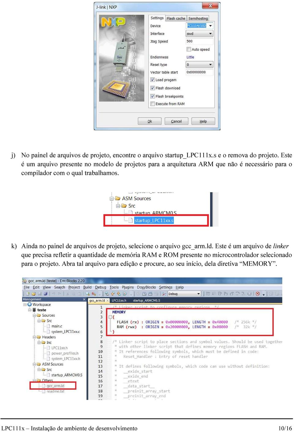 k) Ainda no painel de arquivos de projeto, selecione o arquivo gcc_arm.ld.