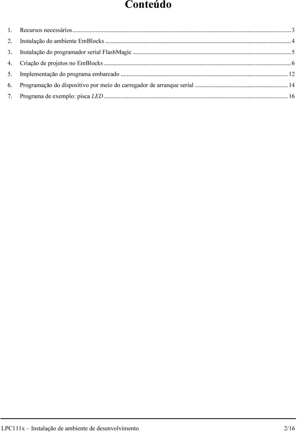 Implementação do programa embarcado... 12 6.