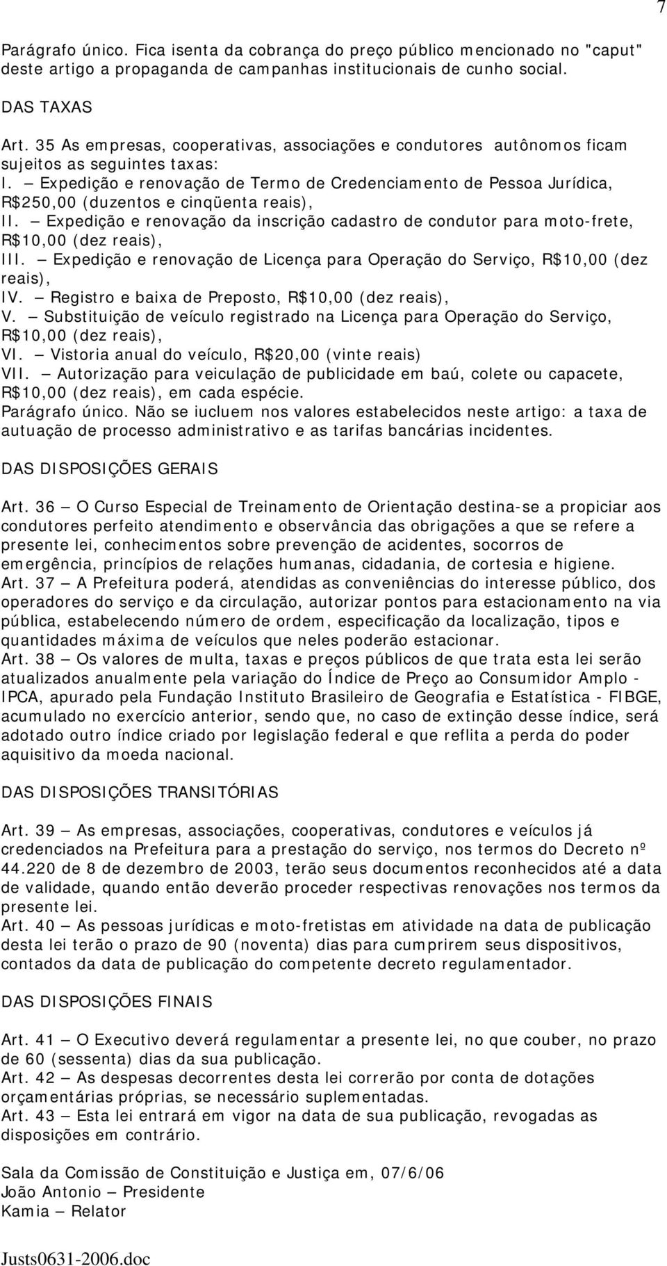 Expedição e renovação de Termo de Credenciamento de Pessoa Jurídica, R$250,00 (duzentos e cinqüenta reais), II.