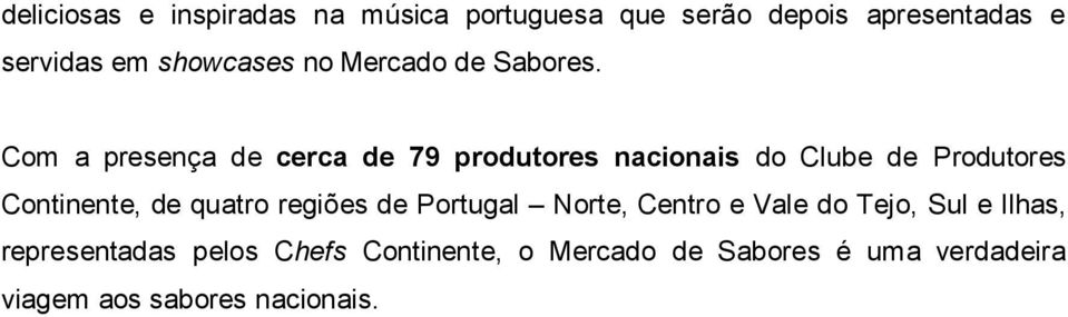 quatro regiões de Portugal Norte, Centro e Vale do Tejo, Sul e Ilhas, representadas