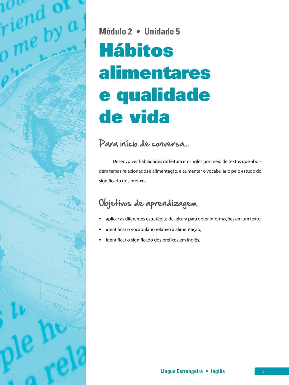 o vocabulário pelo estudo do significado dos prefixos.